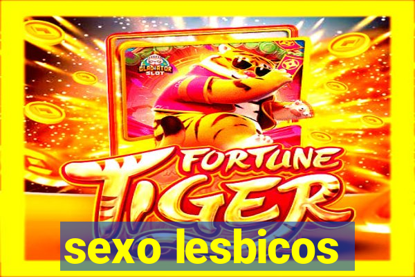 sexo lesbicos